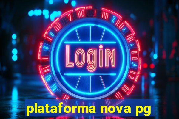 plataforma nova pg